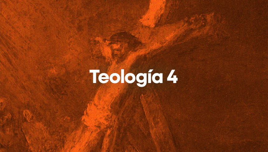 Teología 4: Antropología, Hamartiología y Soteriología